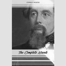 Charles dickens: the complete novels