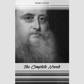 Wilkie collins: the complete novels (the woman in white, the moonstone, no name, the haunted hotel...)