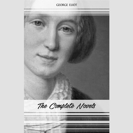 George eliot: the complete novels