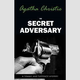 The secret adversary (tommy & tuppence, book 1) (tommy and tuppence series)
