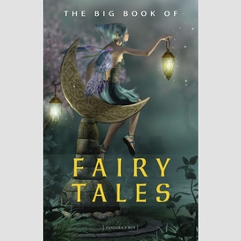 The big book of fairy tales (1500+ fairy tales: cinderella, rapunzel, the sleeping beauty, the ugly ducking, the little mermaid, beauty and the beast, aladdin and the wonderful lamp, the happy prince...)