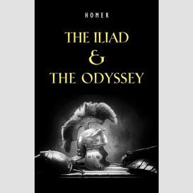 The iliad & the odyssey