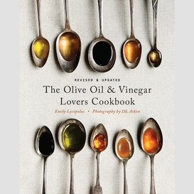 The olive oil and vinegar lover's cookbook