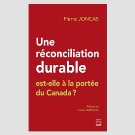 Une réconciliation durable est-elle à la portée du canada?