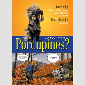 Do you know porcupines?