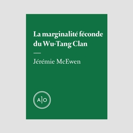 La marginalité féconde du wu-tang clan