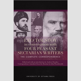 Leo tolstoy in conversation with four peasant sectarian writers