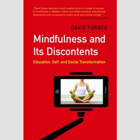 Mindfulness and its discontents