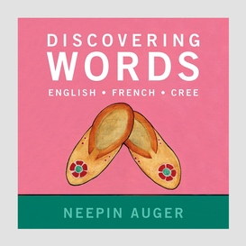 Discovering words: english * french * cree -- updated edition
