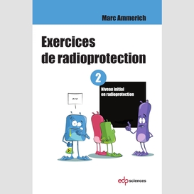 Exercices de radioprotection - tome 2