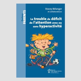 Le trouble de déficit de l'attention avec ou sans hyperactivité (cpp)