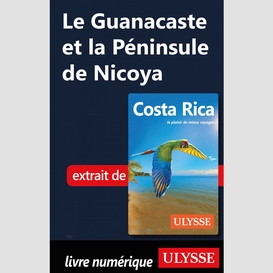 Le guanacaste et la péninsule de nicoya