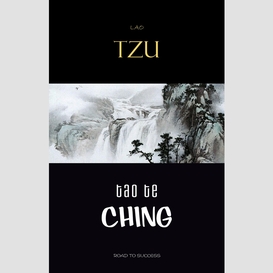 Lao tzu : tao te ching : a book about the way and the power of the way