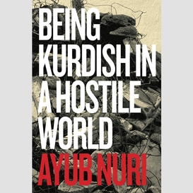 Being kurdish in a hostile world