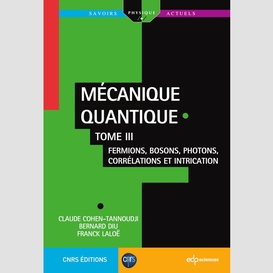 Mécanique quantique - tome iii