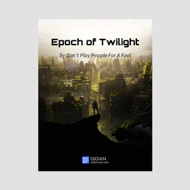 Epoch of twilight 11