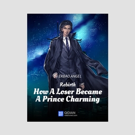 Rebirth-how a loser became a prince charming 9