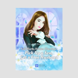 Full marks hidden marriage-pick up a son, get a free husband 6