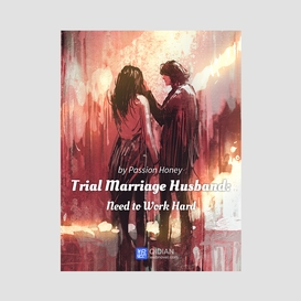 Trial marriage husband-need to work hard 2