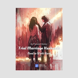 Trial marriage husband-need to work hard 1