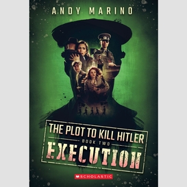 Execution (the plot to kill hitler #2)