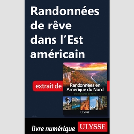 Randonnées de rêve dans l'est américain