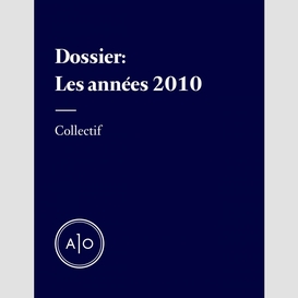 Dossier les années 2010