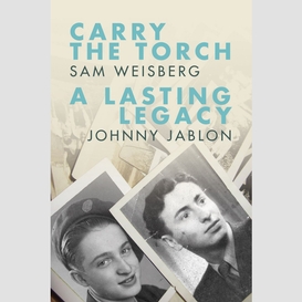 Carry the torch / a lasting legacy