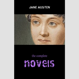 The complete works of jane austen (in one volume) sense and sensibility, pride and prejudice, mansfield park, emma, northanger abbey, persuasion, lady ...