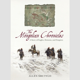 The mongolian chronicles