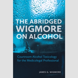 The abridged wigmore on alcohol