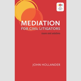 Mediation for civil litigators