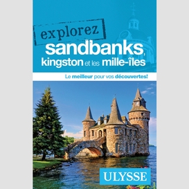 Explorez sandbanks, kingston et les mille-îles