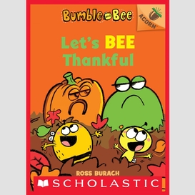 Let's bee thankful (bumble and bee #3)