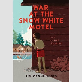 War at the snow white motel and other stories