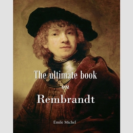 The ultimate book on rembrandt
