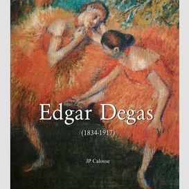 Edgar degas (1834-1917)