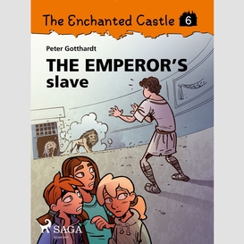The enchanted castle 6 - the emperor s slave