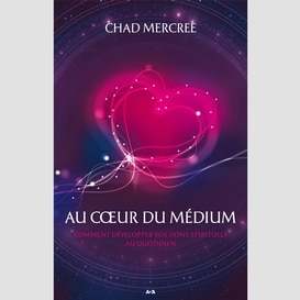 Au coeur du médium