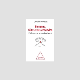 Femmes, faites-vous entendre