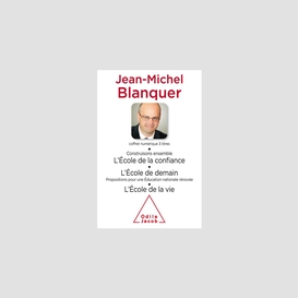 Coffret numérique - jean-michel blanquer - construisons ensemble l'école de la confiance ; l'école de demain ; l'école de la vie