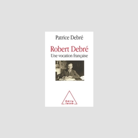 Robert debré, une vocation française