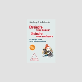 Étreindre votre douleur, éteindre votre souffrance