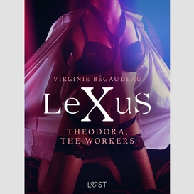 Lexus: theodora, the workers - erotic dystopia