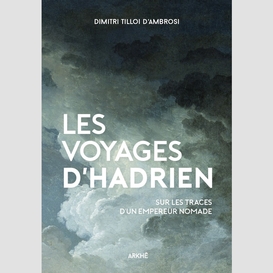 Les voyages d'hadrien