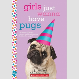 Girls just wanna have pugs: a wish novel