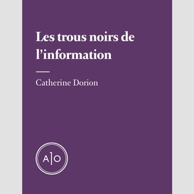 Les trous noirs de l'information