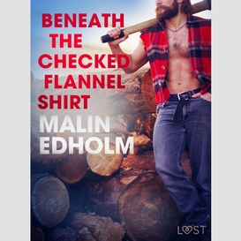 Beneath the checked flannel shirt - erotic short story