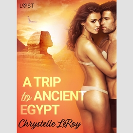 A trip to ancient egypt – erotic short story
