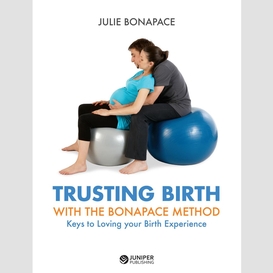 Trusting birth with the bonapace method